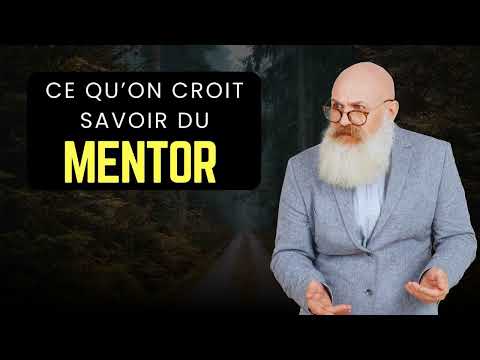 Ce qu'on croit savoir du mentor