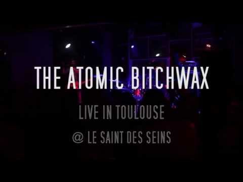 THE ATOMIC BITCHWAX // Full Live HD in Toulouse @le saint des seins