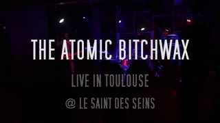 THE ATOMIC BITCHWAX // Full Live HD in Toulouse @le saint des seins