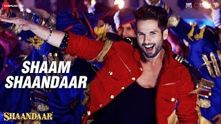 Shaam Shaandaar | Shaandaar | Shahid Kapoor &amp; Alia Bhatt | Amit Trivedi