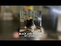 black and yellow - wiz khalifa [sped up]
