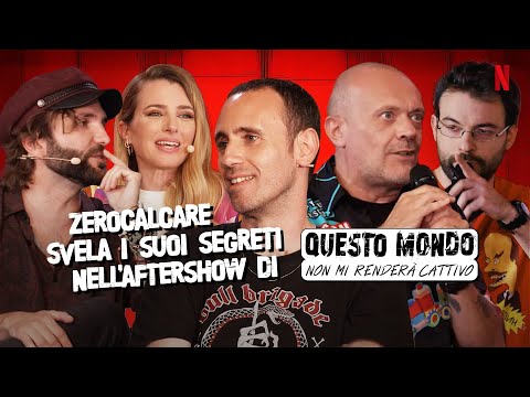 ZEROCALCARE CONFESSA TUTTO in QUESTO AFTERSHOW NON MI RENDERÀ CATTIVO | Netflix Italia