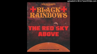 Black Rainbows - The Red Sky Above (New Track 2017)