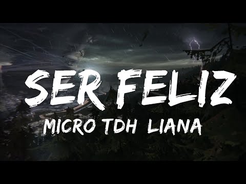 Micro TDH, Liana Malva - Ser Feliz (Letras)  | 30mins Chill Music