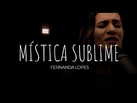 FERNANDA LOPES - MÍSTICA SUBLIME /Colo de Deus