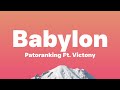 Patoranking Ft. Victony - Babylon (Lyrics)| Babylon  Me I go run and run until I find Heavens Gate..