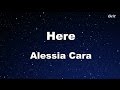 Here - Alessia Cara Karaoke【With Guide Melody】