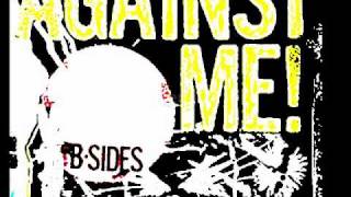 Against me!  you must be willing