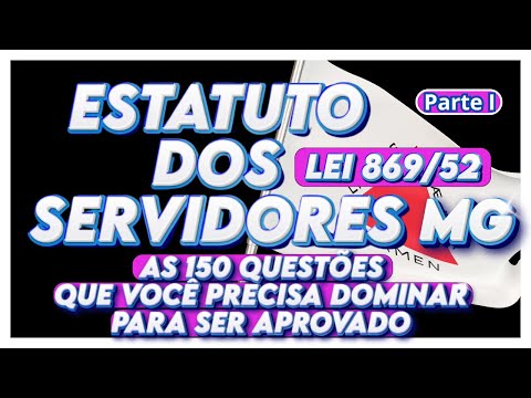 LEI 869/52 | 150 QUESTÕES COMENTADAS | ESTATUTO DOS SERVIDORES - MG | AULA I