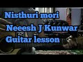 Nisthuri mori | Easy Guitar lesson | Neetesh Jung Kunwar