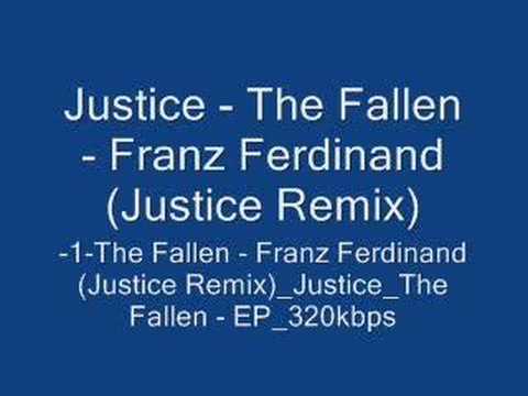 Justice - The Fallen - Franz Ferdinand (Justice Remix)