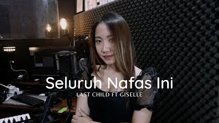 Download lagu SELURUH NAFAS INI - LAST CHILD FT GISELLE LIVE COVER FANI ELLEN mp3