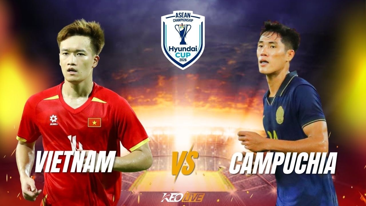 Nhận định Việt Nam vs Campuchia, 20h hôm nay 7/8: CHỐT HẠ NGÔI ĐẦU BẢNG | AFF Cup 2026