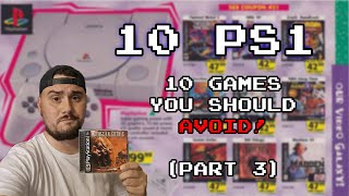 10 PS1 Games You Should Avoid! (Part 3)