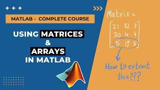 Using Matrices & Arrays in Matlab | MATLAB Tutorial for Beginners | Full Course (Part 8)