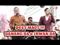 IRWAN DA DANANG DA DUET MAUT PANGERAN DANGDUT JAKARTA TIMUR