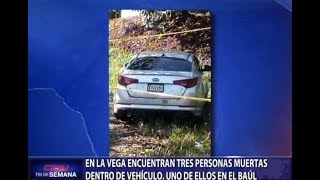 En La Vega encuentran tres personas muertas dentro de vehículo; uno de ellos en el baúl
