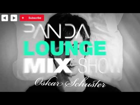 Oskar Schuster - Lounge Mix - Panda Mix Show
