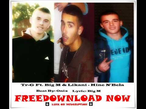 Tr-G Ft Big M & Likani - Hine N'Bela (Prod By. Onix)