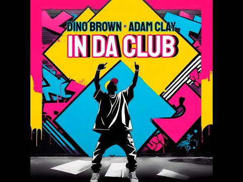 DINO BROWN & ADAM CLAY "IN DA CLUB"