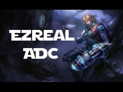 League of Legends - Ezreal ADC
