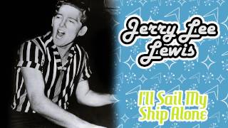 Jerry Lee Lewis - I'll Sail My Ship Alone