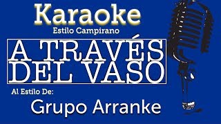 A Través Del Vaso - Karaoke - Grupo Arranke