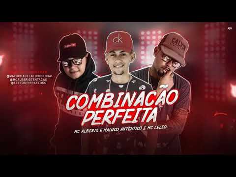 ALBERIS E MALUCO E MC LELEO - COMBINACAO PERFEITA ( GS STUDIO )