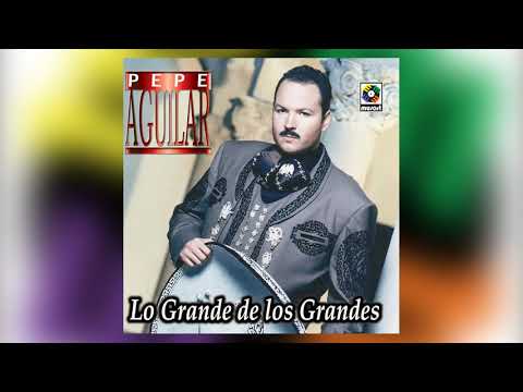 Cien Años - Pepe Aguilar - Del Álbum Lo Grande De Los Grandes
