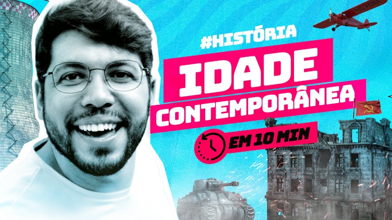 Idade Contemporânea - RESUMO EM 10 MINUTOS