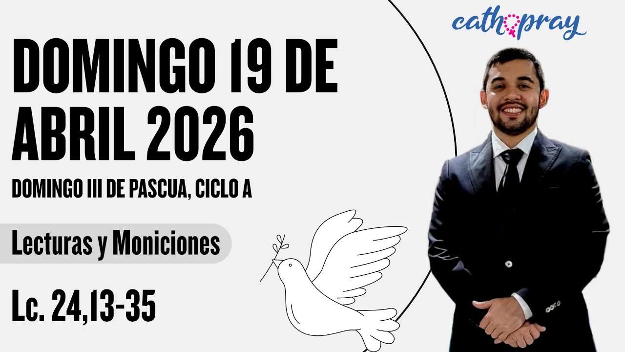 Lecturas y Moniciones. Domingo 19 de abril de 2026. Domingo III de Pascua, ciclo A | Cathopray 