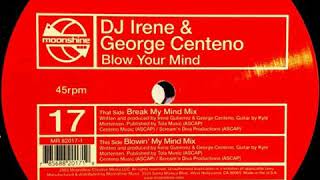 DJ Irene & George Centeno  -  Blow Your Mind (Break Muy Mind Mix)
