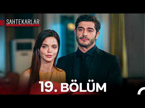 Sahtekarlar 19. Bölüm