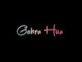 Gehra Hua Song Whatsapp Status Arijit Singh Black Screen Status Dhurandhar New Song Status