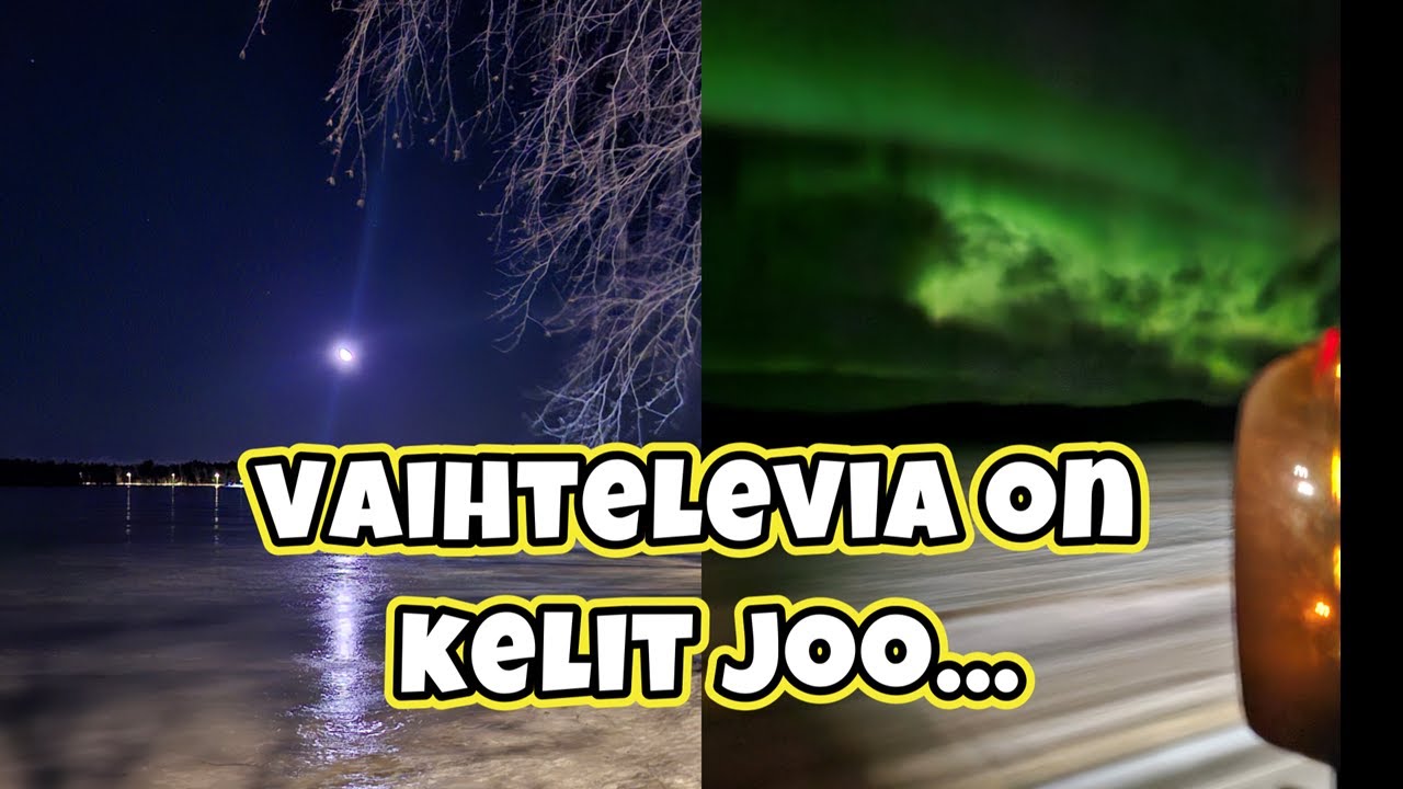 Vaihtelevat on kelit joo...