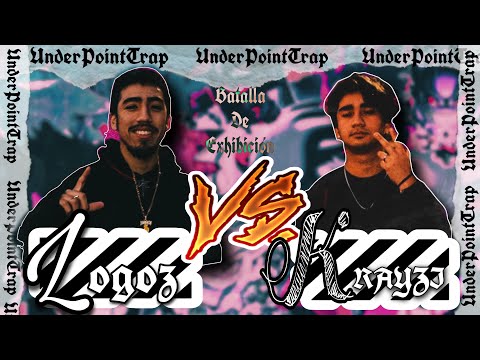 Logoz Vs Krayzi Exhibición UNDER POINT TRAP Fecha 1