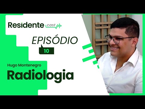 A experiência na área de radiologia como médico residente | ResidenteCast Ep. 10 com Hugo Montenegro