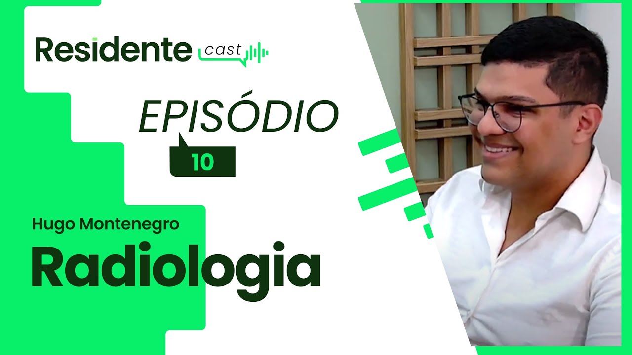 A experiência na área de radiologia como médico residente | ResidenteCast Ep. 10 com Hugo Montenegro