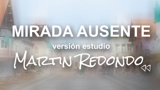 Martin Redondo - Mirada Ausente [Official Lyric Video]