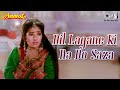 Dil Lagane Ki Na Do Saza Anmol Manisha Koirala Lata Mangeshkar 90 S Dard Geet