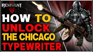 Remnant 2: How to Get the Secret Chicago Typewriter (Tommy Gun)