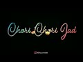 Chori Chori Jab Tenu Takiya Main Song WhatsApp Status Love Romantic Status Darshan Raval Song Status