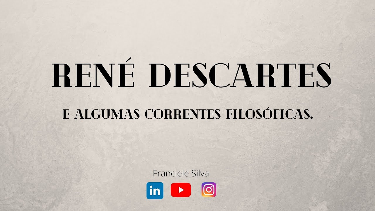 René Descartes | Mecanicismo| Reducionismo e entre outras correntes filosóficas - Resumo Geral