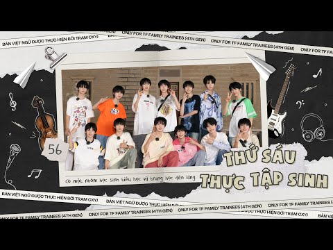 [VIETSUB] [TF GIA TỘC F4] THỨ SÁU THỰC TẬP SINH - EP 56 | MÙA TU TẬP (01)