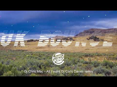 Dj Chris Mac - All I want (Dj Chris Davies remix) || UK BOUNCE ||