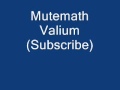 Mutemath - Valium 