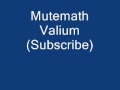 Mutemath - Valium 
