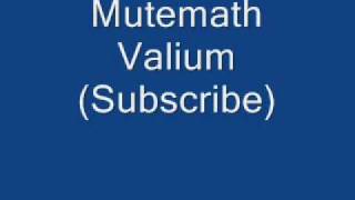 Mutemath - Valium