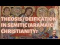 What is the linguistic understanding of Theosis (deification) in the Semitic (i.e. Aramaic) world?