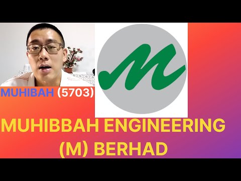 浅谈MUHIBBAH ENGINEERING (M) BERHAD, MUHIBAH, 5703 - James的股票投资James Share Investing